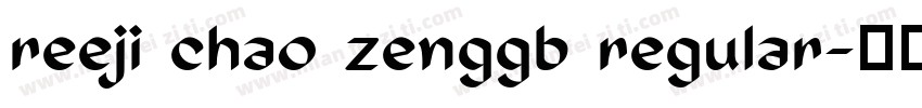 reeji chao zenggb regular字体转换